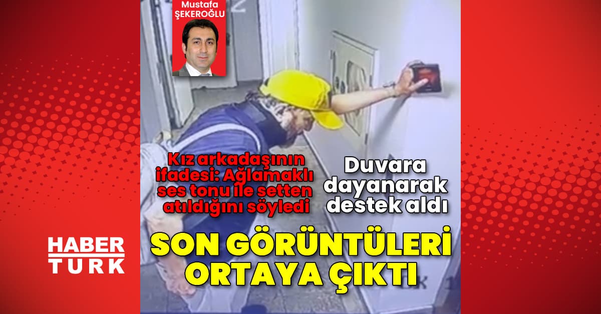 Serhat Kılıç’ın ölümden önceki son görüntüleri ortaya çıktı