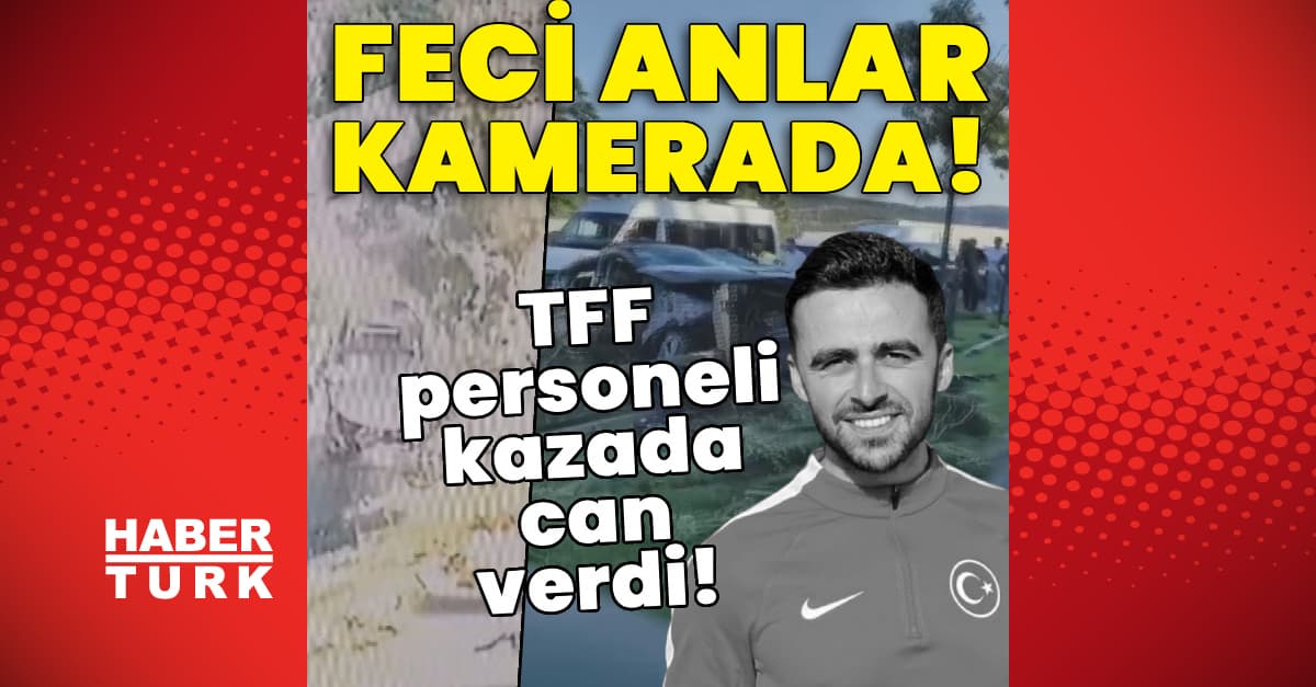 Feci anlar kamerada! TFF personeli kazada can verdi!