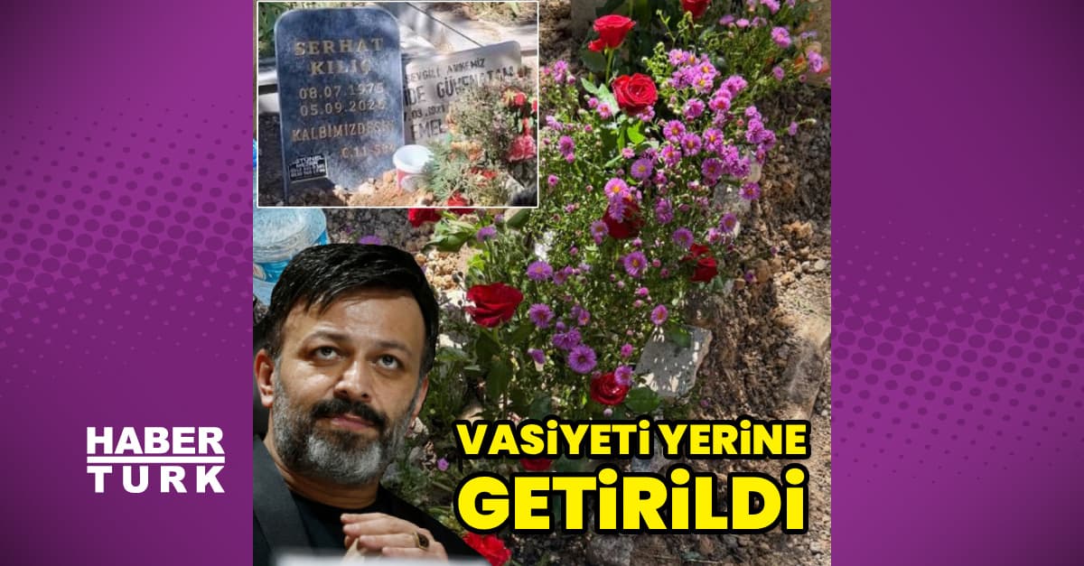 Serhat Kılıç’ın vasiyeti yerine getirildi