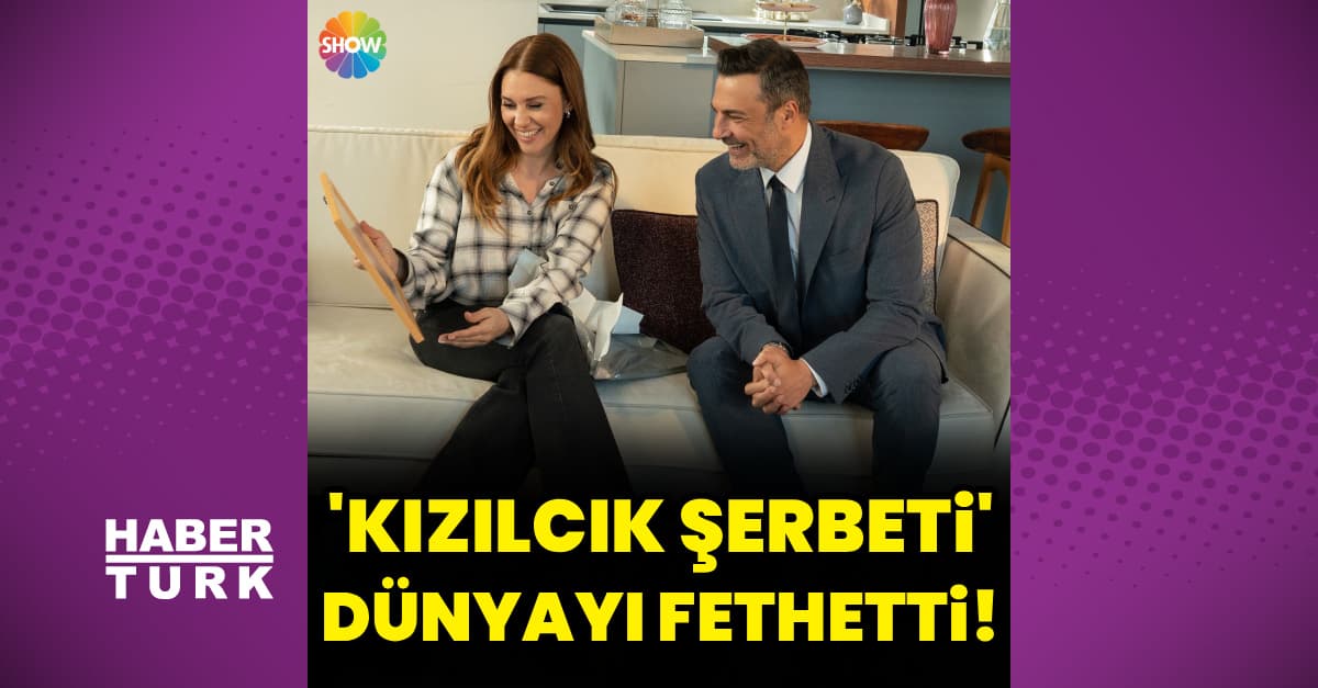 'Kızılcık Şerbeti' dünyayı fethetti!