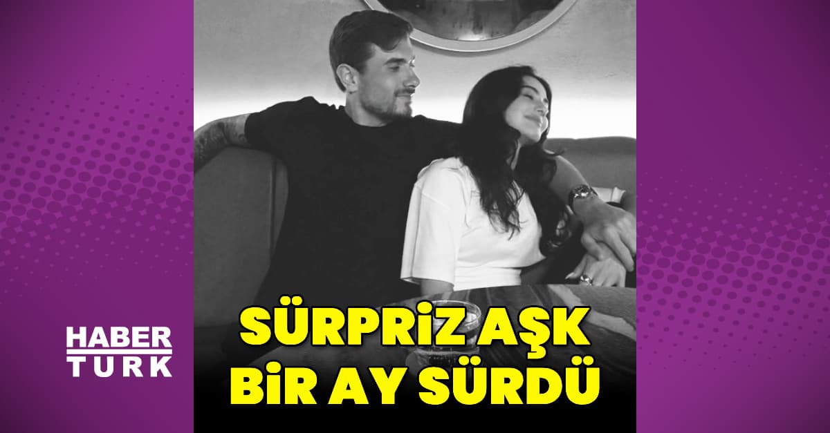 Sürpriz aşk bir ay sürdü