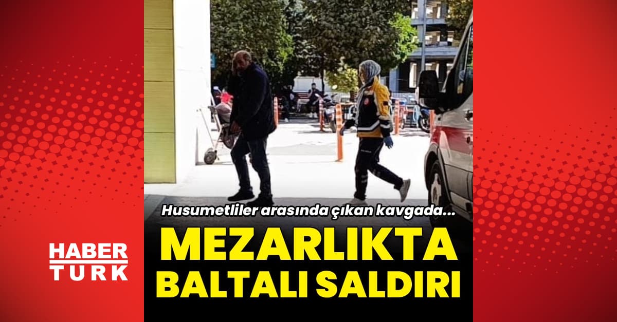Mezarlıkta baltalı saldırı