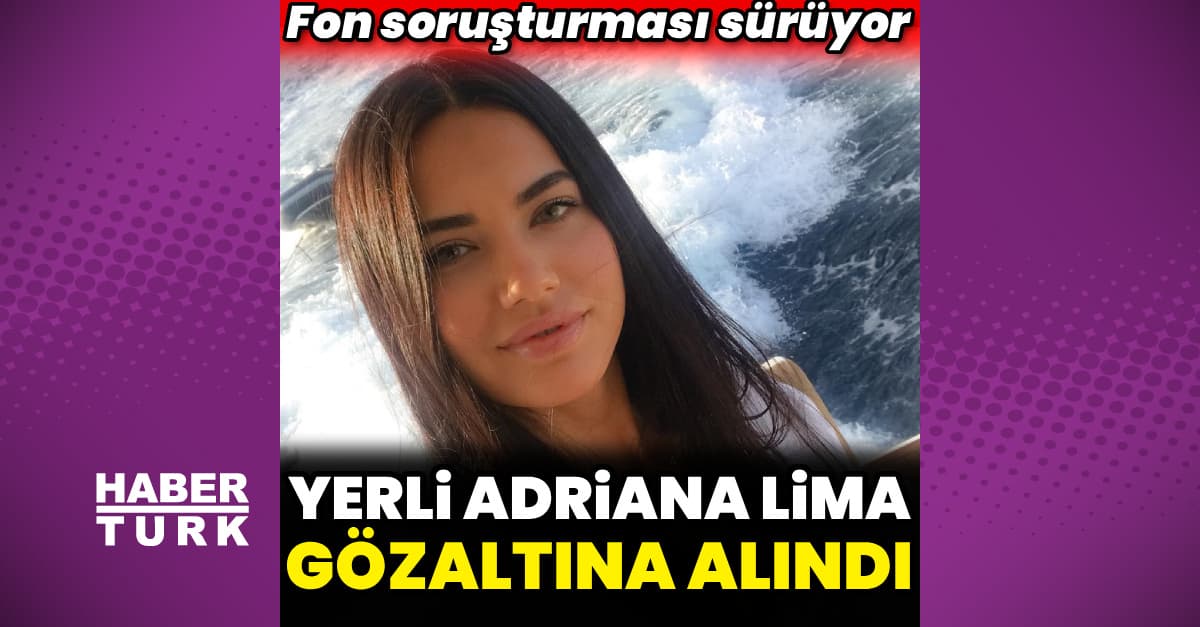 'Yerli Adriana Lima' gözaltına alındı