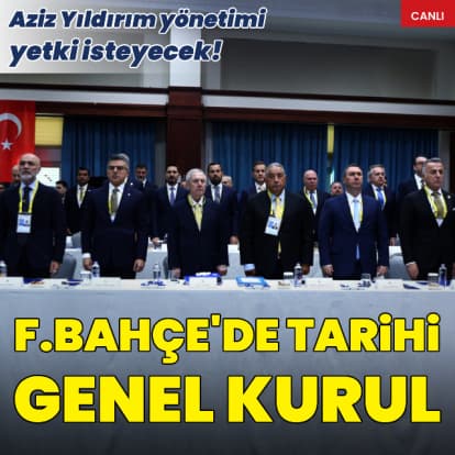 F.Bahçe'de tarihi genel kurul!