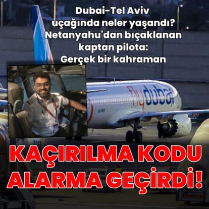 Kaçırılma kodu verilen Dubai-Tel Aviv uçağında neler yaşandı?