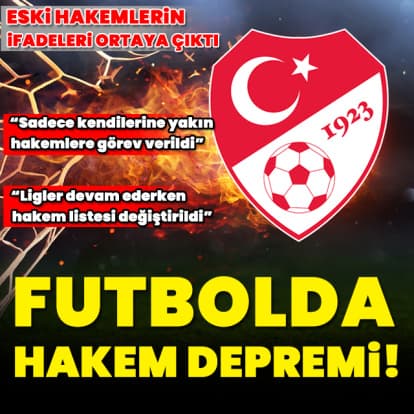 Futbolda hakem depremi! Şoke eden iddialar...