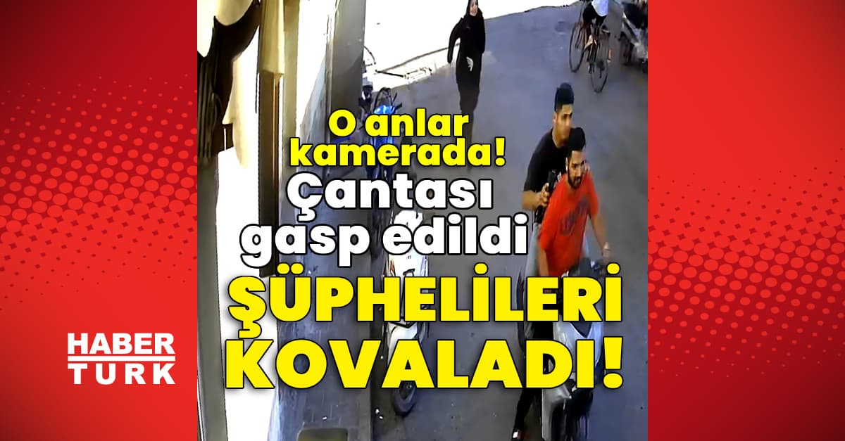 Çantası gasp edildi, şüphelileri kovaladı! O anlar kamerada!