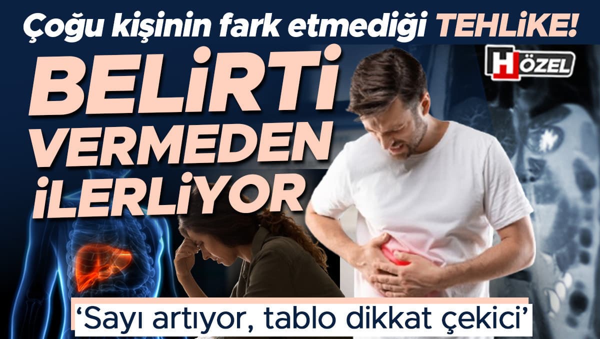 Çoğu kişinin fark etmediği sessiz tehlike: Belirti vermeden ilerliyor! Tablo son derece dikkat çekici