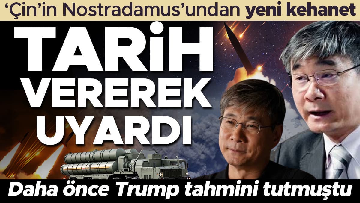‘Çin’in Nostradamus’undan yeni kehanet: Tarih vererek uyardı! Daha önce Trump tahmini tutmuştu