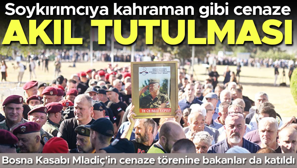 Akıl tutulması: Soykırımcıya kahraman gibi cenaze