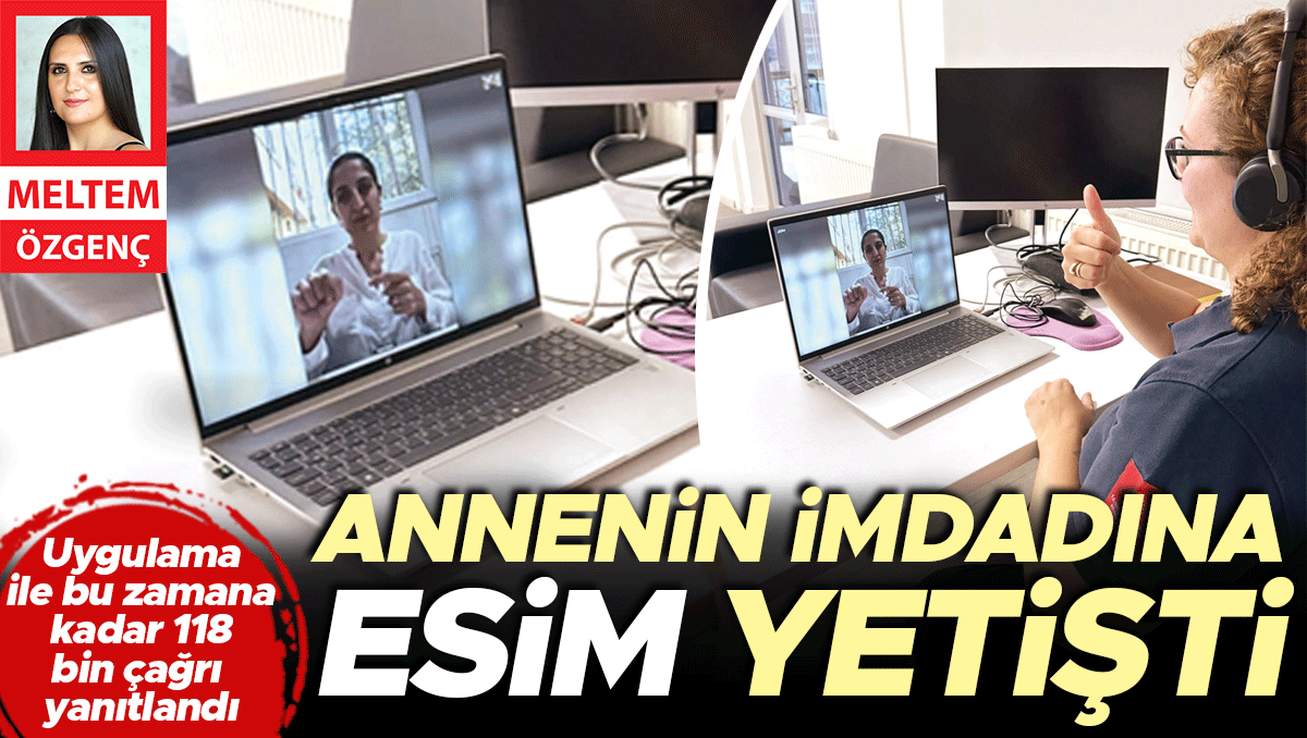 Annenin imdadına ESİM yetişti
