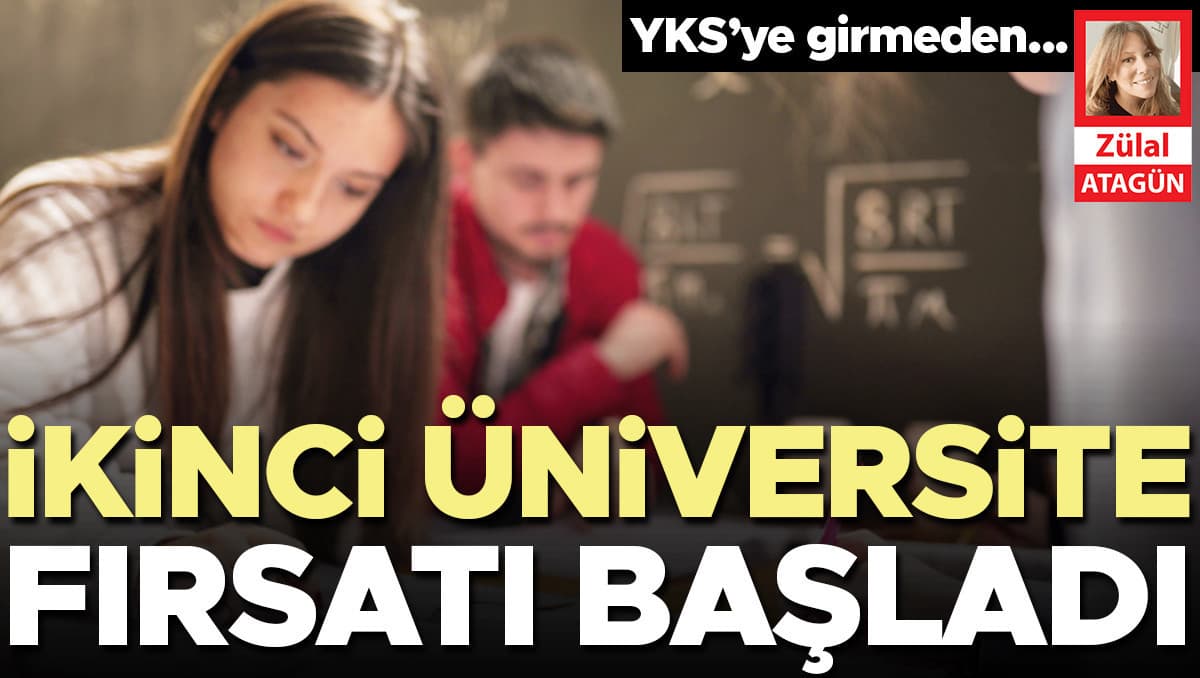 YKS’ye girmeden... İkinci üniversite fırsatı başladı