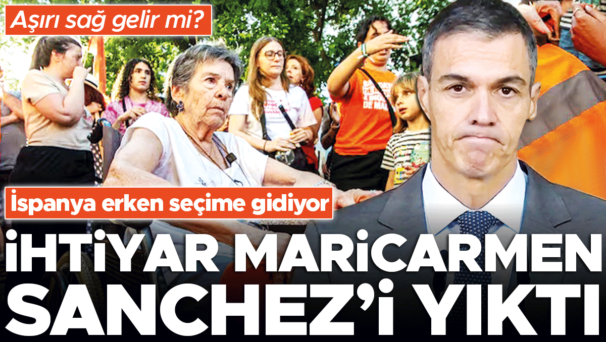 İhtiyar Maricarmen Sanchez’i yıktı: İspanya erken seçime gidiyor