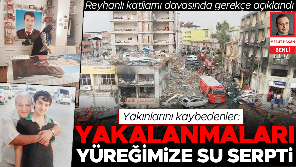 Yakınlarını kaybedenler: Yakalanmaları yüreğimize su serpti