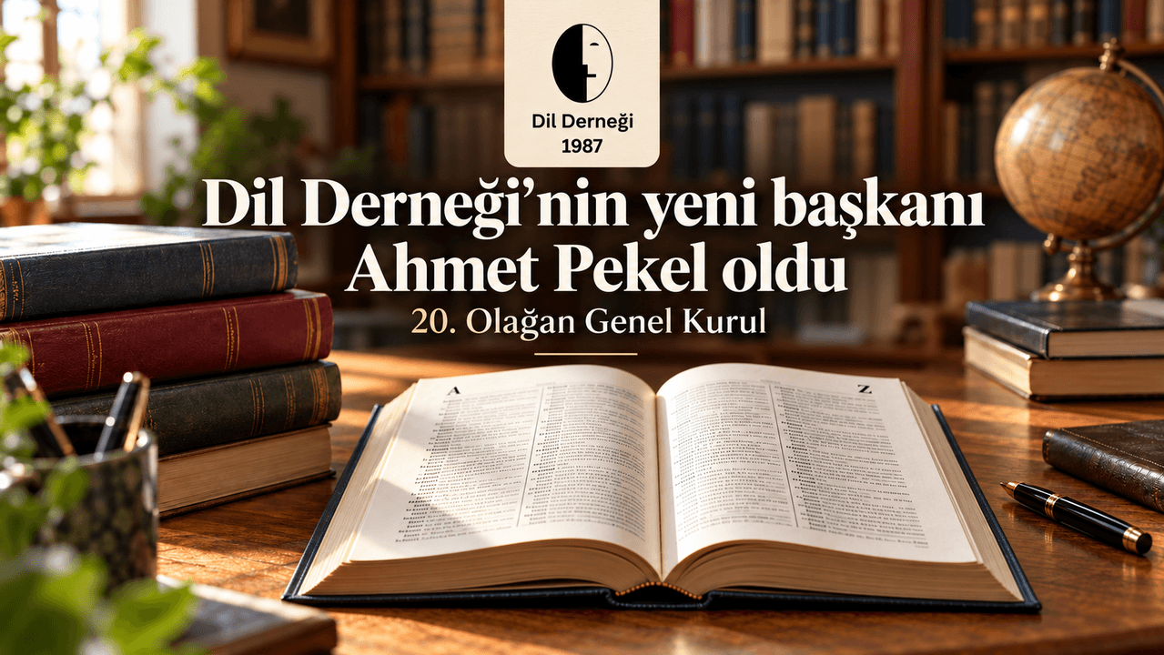 Dil Derneği’nin yeni başkanı Ahmet Pekel oldu