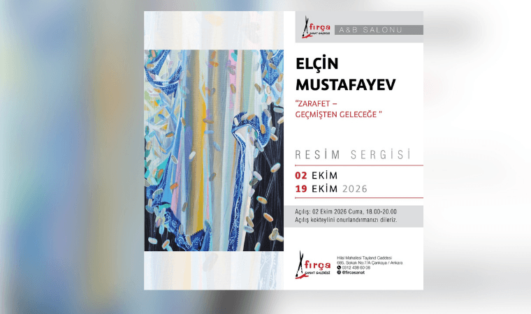 Elçin Mustafayev’in “Zarafet-Geçmişten Geleceğe” Sergisi Ankara’da açılıyor