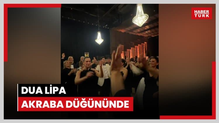 Dua Lipa akraba düğününde
