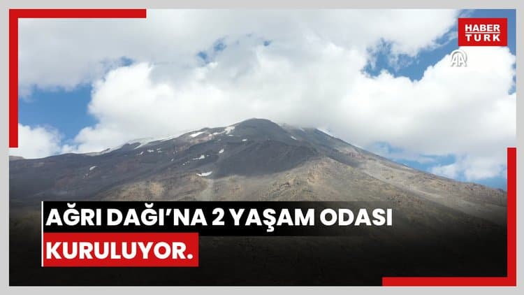 Ağrı Dağı'nda dağcıların sığınabileceği iki yaşam odası kuruluyor