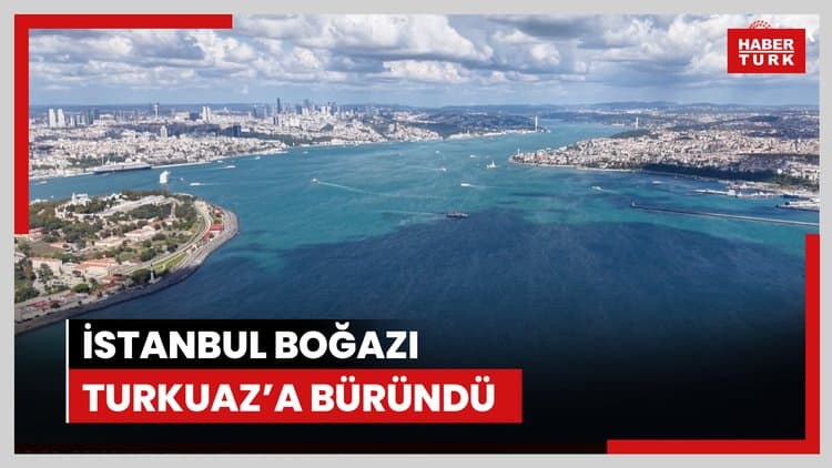 İstanbul Boğazı Turkuaz'a büründü