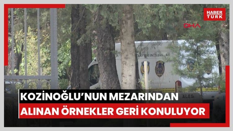 Kaşif Kozinoğlu'nun mezarından alınan örnekler yeniden kabrine konuluyor